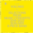 `volumes: One ``selections From Music Concerts 2019-2023 Bon Iver 6 Piece Band```
