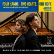 Four Hands.Two Hearts.One Hope -Ukrainian & American Music for Piano Duo : Anastasiia Larchikova, Mykhailo Diordiiev