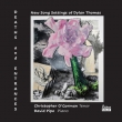 Deaths And Entrances-new Song Settings Of Dylan Thomas: Christopher O' gorman(T)David Pipe(P)