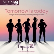 Papagena : Tomorrow is today -Songs of love, beauty and the passing of time
