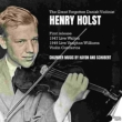 Henry Holst : The Great Forgotten Danish Violinist (2CD)
