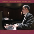 Takashi Kakehashi : Piano Recital 2025