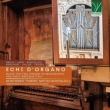 Echi d' Organo -Music for Two Organs in Renaissance : Torrent, Bonfiglioli
