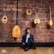 Plucked Bach 3 : Alon Sariel(Mandolin)+Nicola Matteis, Johann Paul von Westhoff