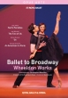 Ballet to Broadway -Wheeldon Works : Royal Ballet (2025)