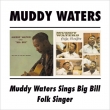 Muddy Waters Sings Big Bill / Folk Singer