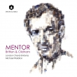 Mentor -Britten & Arthur Oldham : Michael Waldron / London Choral Sinfonia