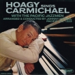 Hoagy Sings Carmichael With The Pacific Jazzmen