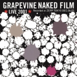 Grapevine Live 2001 `naked Film`And More