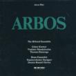Arbos: Hilliard Ensemble Etc