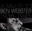 Salute To Ben Webster 1936-1945