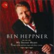 Ben Heppner My Secret Heart