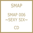 SMAP 006 `SEXY SIX`