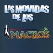 Las Movidas De Los Machos