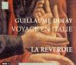 Voyage En Italie-works Of Dufay & His Contemporaries: La Reverdie