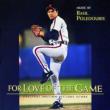 For Love Of The Games -Score