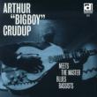Meets The Master Blues Bassists Arthur Big Boy Crudup