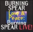 Love & Peace : Burning Spear Live!