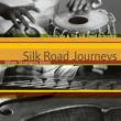 Yo-yo Ma(Vc)& Silk Road Ensemble: Silk Road Journeys