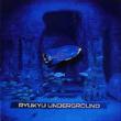 A_[OEh Ryukyu Underground