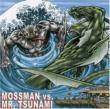 Mossman Vs Mr.tsunami