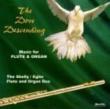 The Dove Descending -Music For Flute & Organ