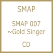 Smap 007 Gold Singer