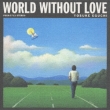 World Without Love