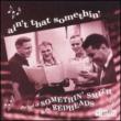 Aint That Somethin -Best Of