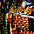 Lukas Ligeti And Beta Foly