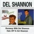 Runaway With Del Sannon / Hatsoff To Del Shannon