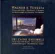 Wagner E Venezia: Uri Caine