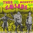 Surely They Were The Sons Of God -Thee Mighty Caesars