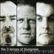 3 Tenors Of Bluegrass