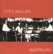 Cott, Ballad