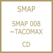SMAP 008 `TACOMAX