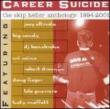 Career Suicide -Essential Skip Heller 1994-2000