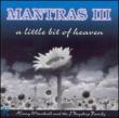 Mantras 3 -A Little Bit Of Heaven