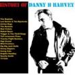 History Of Danny B Harvey