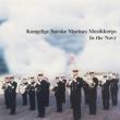 In The Navy: Boddice / Royal Norwegian Marines Band