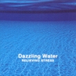 Relieving Stress Dazzling Water