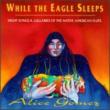 While The Eagle Sleepsfeat.madalyn Blanchett, Marilyn Rife,