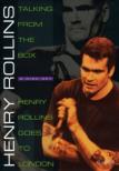Talking From The Box / Henry Rollins Goes To London