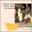 Sacred Flute Music From New Guinea Vol.1
