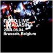 Live At Magasin 4: 2004.06.04brussels, Belgium