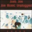 Joe Music Unplugged