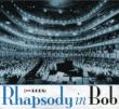 Rhapsody In Bob