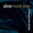 Silver Monk Time: A Tribute Tothe Monks