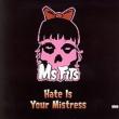 Hate Is Your Mistress