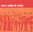Isso E Samba De Rainha